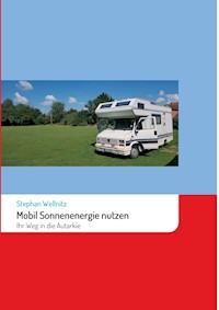 Mobil Sonnenenergie nutzen - Stephan Wellnitz - ebook