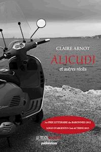 Alicudi et autres récits - Claire Arnot - ebook