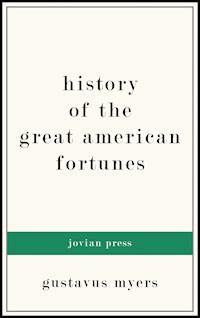 History of the Great American Fortunes - Gustavus Myers - ebook