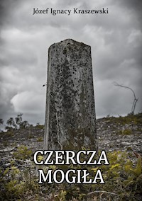 Czercza mogiła - Józef Ignacy Kraszewski - ebook