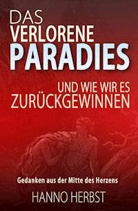 Das verlorene Paradies - und wie wir es zurückgewinnen - Hanno Herbst - ebook