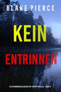 Kein Entrinnen (Ein spannungsgeladener May Moore Thriller – Band 9) - Blake Pierce - ebook