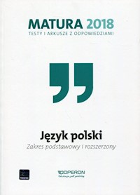Matura 2018 Język polski Testy i arkusze z odpowiedziami Zakres podstawowy i rozszerzony - Budna Katarzyna, Manthey Jolanta, Banowski Tadeusz, Kalka Violetta - książka
