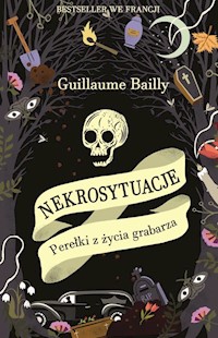 Nekrosytuacje - Guillaume Bailly - książka