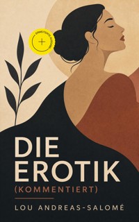Die Erotik (Kommentiert) - Andreas-Salomé Lou - ebook