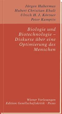 Biologie und Biotechnologie – Diskurse über eine Optimierung des Menschen - Peter Kampits - ebook
