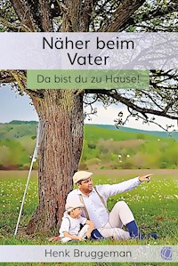 Näher beim Vater - Henk Bruggeman - ebook