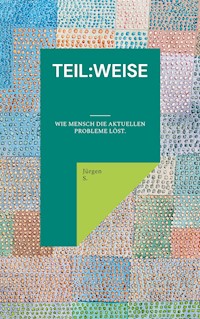 teil:weise - Jürgen S. - ebook