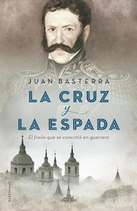 La cruz y la espada - Juan Basterra - ebook