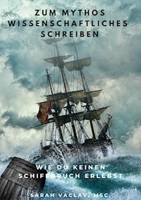 Zum Mythos Wissenschaftliches Schreiben - Sarah Vaclav - ebook