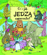 Co i jak jedzą zwierzęta? - Petra Bartikova, Katarina Macurova (ilustr.) - książka