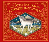 Historia naturalna stworzeń magicznych - Emily Hawkins - książka