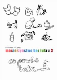 Macierzyństwo bez lukru, cz. 3 - Praca zbiorowa - ebook
