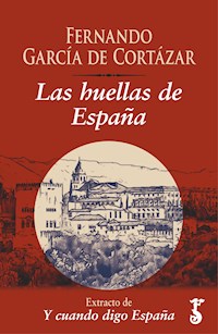 Las huellas de España  - Fernando García de Cortázar - ebook