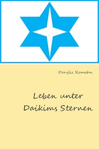 Leben unter Daikims Sternen - Dorylis Romahn - ebook