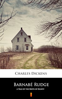 Barnaby Rudge. A Tale of the Riots of Eighty - Dickens Charles - ebook