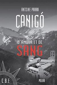 Canigó d'amour et de sang - Antoine Parra - ebook