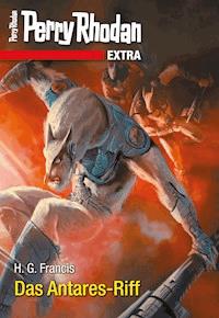 Perry Rhodan-Extra: Das Antares-Riff - H.G. Franzis - ebook