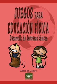 Juegos para Educación Física - Adela de Castro - ebook