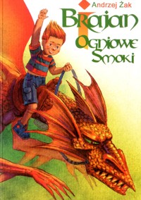 Brajan i Ogniowe Smoki - Andrzej Żak - ebook + książka