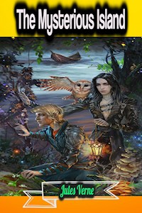The Mysterious Island - Jules Verne - Jules Verne - ebook