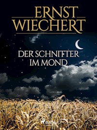 Der Schnitter im Mond - Ernst Wiechert - ebook