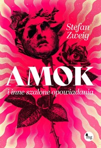 Amok i inne szalone opowiadania - Stefan Zweig - ebook + audiobook + książka