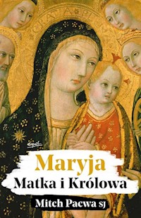 Maryja Matka i Królowa - Pacwa Mitch - książka