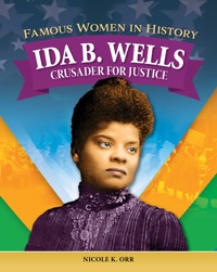Famous Women in History: Ida B. Wells - Nicole Orr - ebook