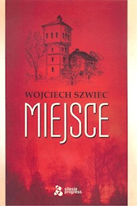 Miejsce - Szwiec Wojciech - książka