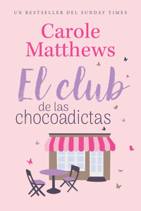 El club de las chocoadictas - Carole Matthews - ebook
