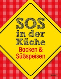 SOS in der Küche: Backen & Süßspeisen -  - ebook