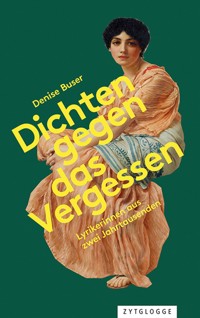 Dichten gegen das Vergessen - Denise Buser - ebook