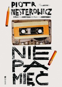 Niepamięć - Piotr Nesterowicz - ebook + książka