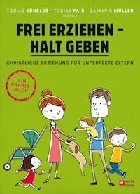 Frei erziehen - Halt geben -  - ebook