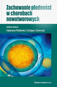 Zachowanie płodności w chorobach nowotworowych - Pankiewicz Katarzyna, Szewczyk Grzegorz - książka