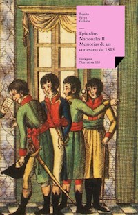 Episodios nacionales II. Memorias de un cortesano de 1815 - Benito Pérez Galdós - ebook