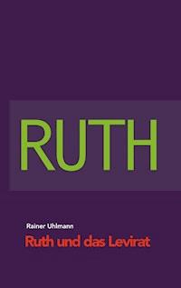Ruth und das Levirat - Rainer Uhlmann - ebook