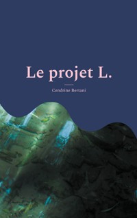 Le projet L. - Cendrine Bertani - ebook