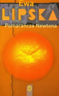 Pomarańcza Newtona - Ewa Lipska - ebook + książka