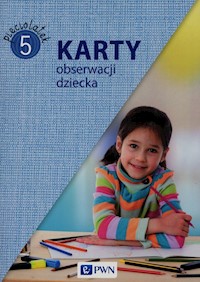 Karty obserwacji dziecka Pięciolatek - Chrzanowska Danuta, Kozłowska Katarzyna - książka
