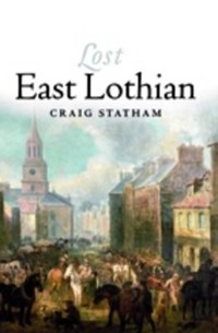Lost East Lothian - Craig Statham - ebook