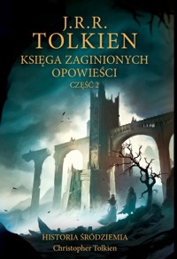 Księga zaginionych opowieści. Historia Śródziemia. Część 2 - J.R.R. Tolkien - książka