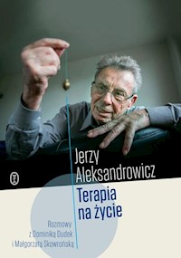 Terapia na życie - Aleksandrowicz Jerzy, Dudek Dominika, Skowrońska Małgorzata - książka