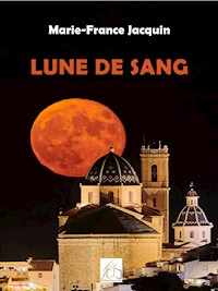 Lune de sang - Marie-France JACQUIN - ebook
