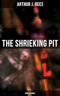 The Shrieking Pit (Thriller Novel) - Arthur J. Rees - ebook