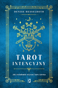 Tarot intencyjny. Jak świadomie używać kart tarota - Denisse Hesselroth - książka