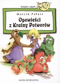 Opowieści z Krainy Potworów - Marcin Pałasz - ebook + książka