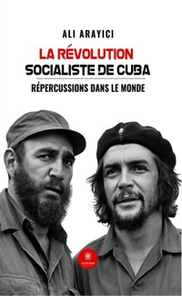 La révolution socialiste de Cuba - Ali Arayici - ebook