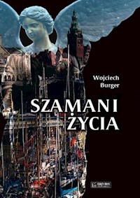 Szamani życia - Burger Wojciech - książka